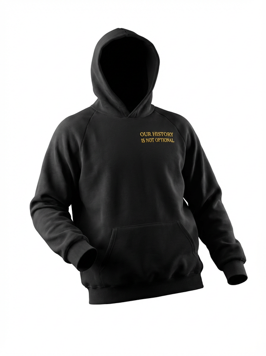 Our History Is Not Optional™ Statement Embroidered Hoodie/Crewneck