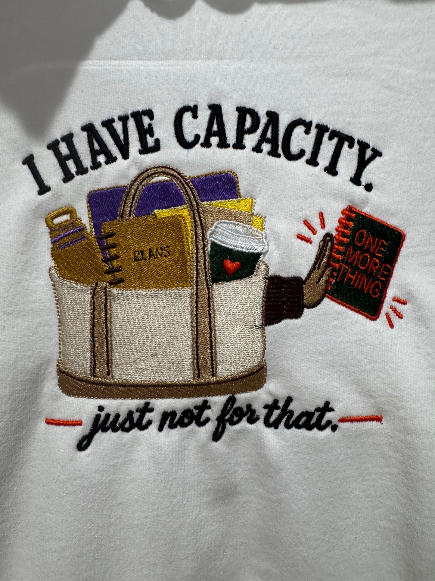 I Have Capacity… Just Not for That Embroidered Hoodie