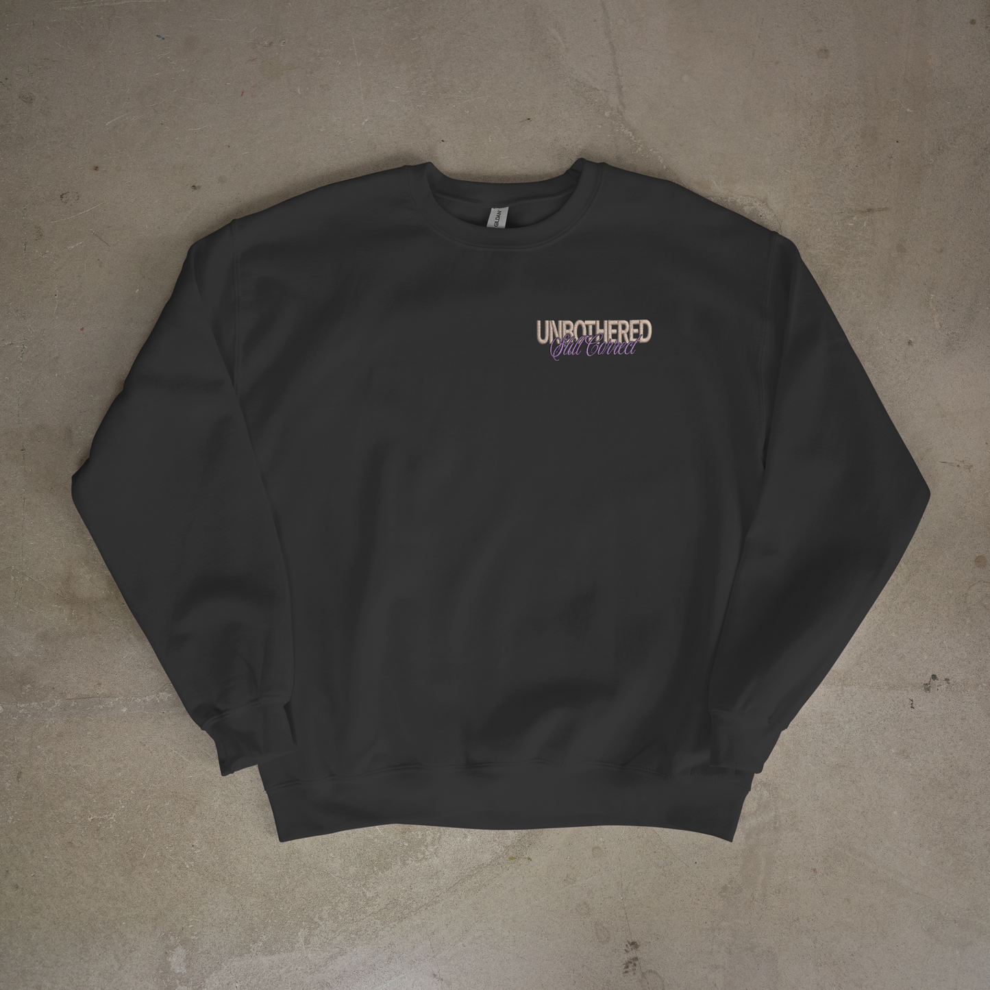 Unbothered Still Correct | Embroidered Sweatshirt
