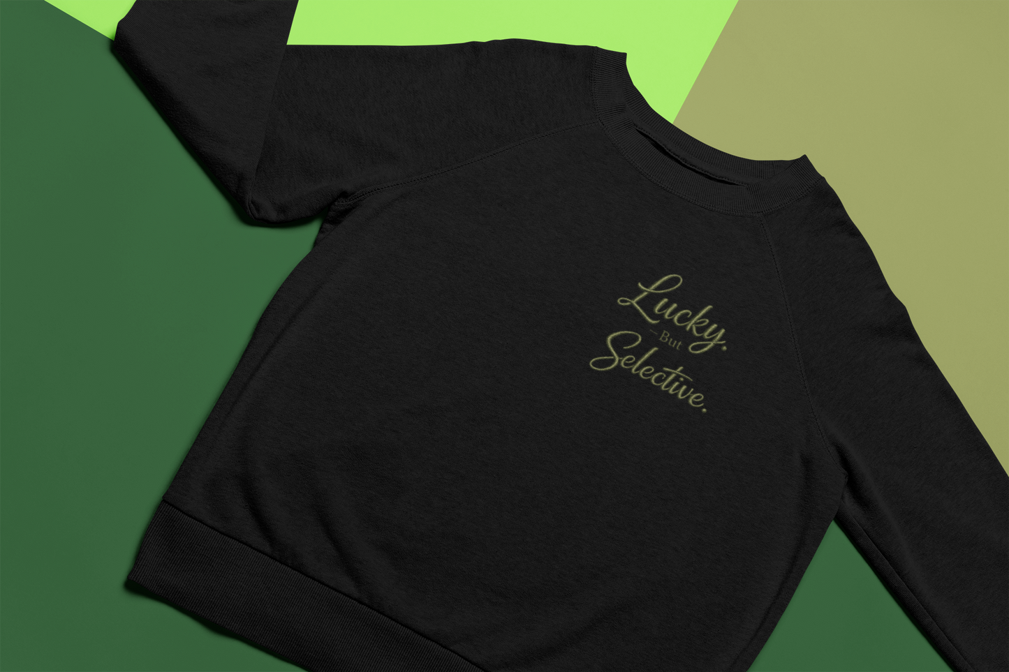 Lucky. But Selective. | Signature Embroidered Sweatshirt